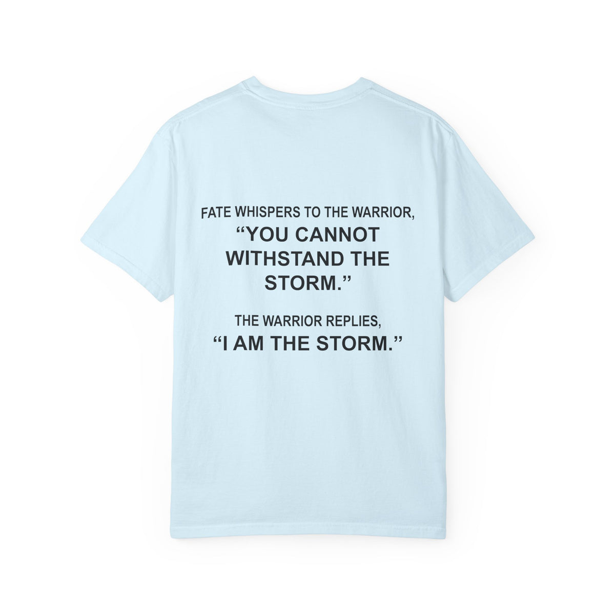 "I Am The Storm" - T-Shirt